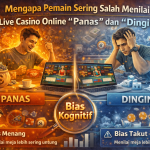 Mengapa Pemain Sering Salah Menilai Meja Live Casino Online “Panas” dan “Dingin”?