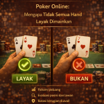 Poker Online: Mengapa Tidak Semua Hand Layak Dimainkan