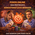 Poker Online dan Pentingnya Konsistensi Gaya Bermain