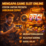 Mengapa Game Slot Online Cocok untuk Pecinta Hiburan Cepat