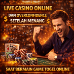 Live Casino Online : Mengapa Kemenangan Bisa Membuat Pemain Kehilangan Keseimbangan