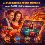 Alasan Banyak Orang Tertarik pada Game Live Casino Online